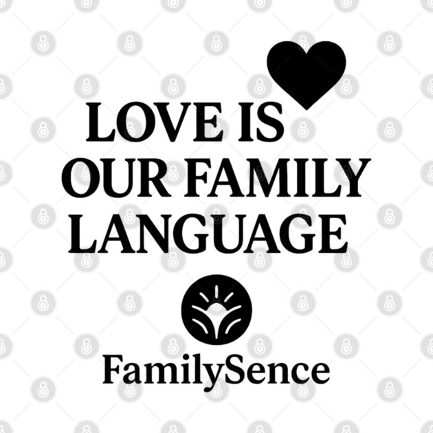 Love Is Our Family Language Positive Quote by Emmanuel's Store 4