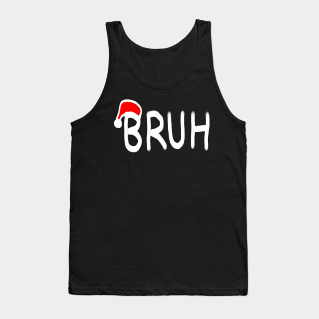 Bruh Christmas Tank Top by Creatifly Graphic Tees