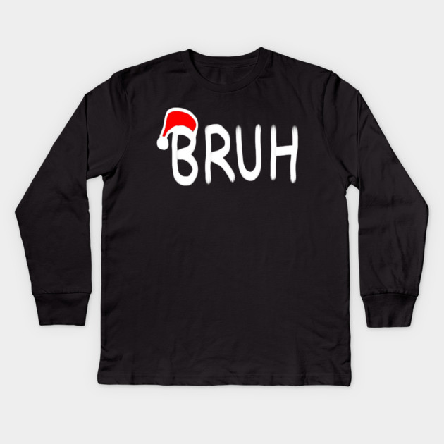 Bruh Christmas Kids Long Sleeve T-Shirt by Creatifly Graphic Tees