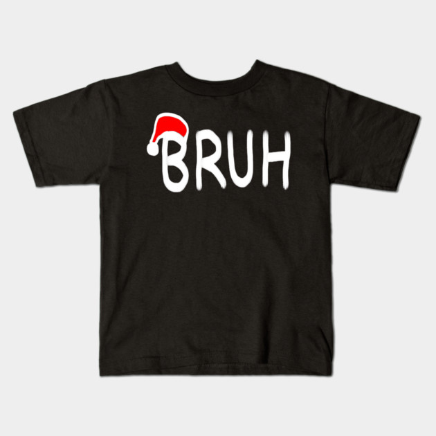 Bruh Christmas Kids T-Shirt by Creatifly Graphic Tees