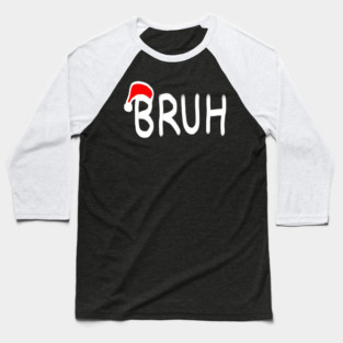 Bruh Christmas Baseball T-Shirt