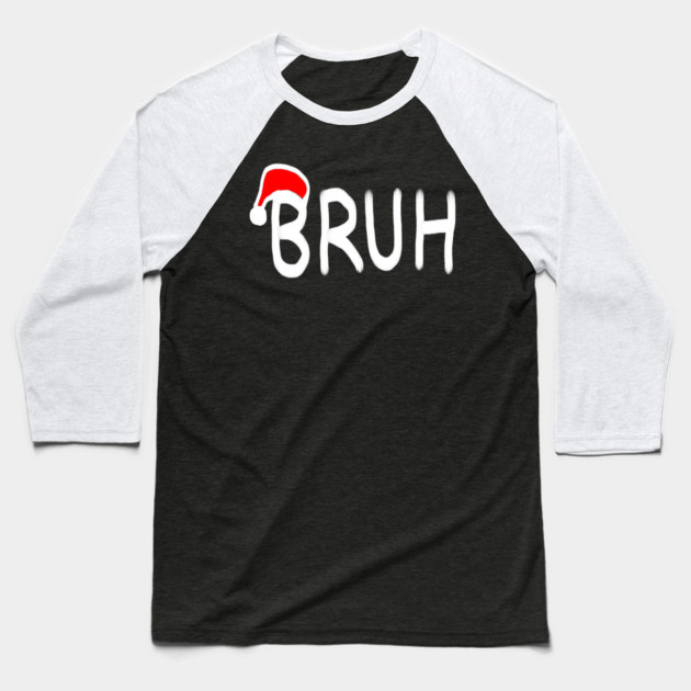 Bruh Christmas Baseball T-Shirt by Creatifly Graphic Tees