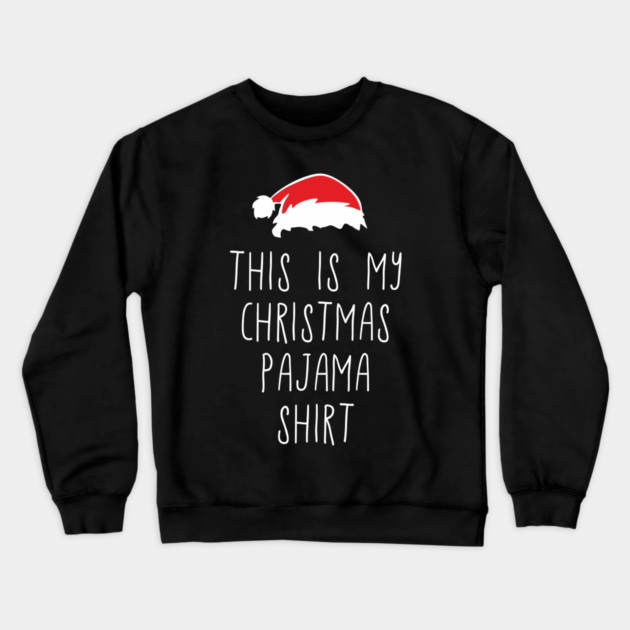 This Is My Christmas Pajama Shirt Relaxed Xmas Vibes Crewneck Sweatshirt by Anticorporati