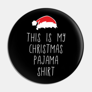This Is My Christmas Pajama Shirt Relaxed Xmas Vibes Pin