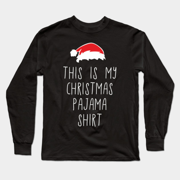 This Is My Christmas Pajama Shirt Relaxed Xmas Vibes Long Sleeve T-Shirt by Anticorporati