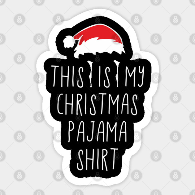 This Is My Christmas Pajama Shirt Relaxed Xmas Vibes Sticker by Anticorporati
