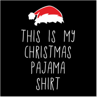 This Is My Christmas Pajama Shirt Relaxed Xmas Vibes Posters and Art