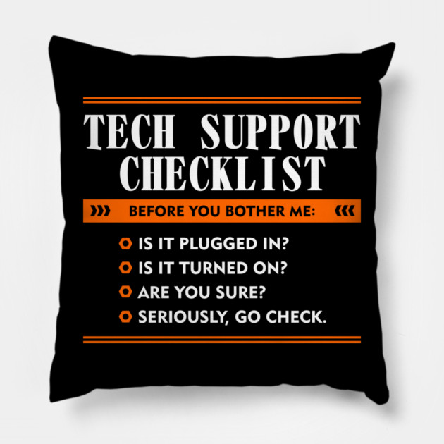 Before You Bother Me Tech Support Checklist Pillow by Anticorporati