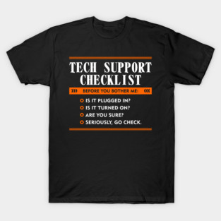 Before You Bother Me Tech Support Checklist T-Shirt