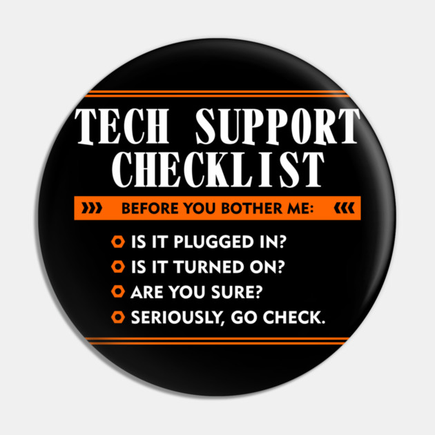 Before You Bother Me Tech Support Checklist Pin by Anticorporati