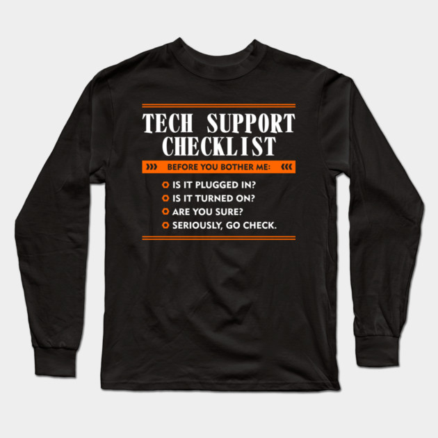 Before You Bother Me Tech Support Checklist Long Sleeve T-Shirt by Anticorporati