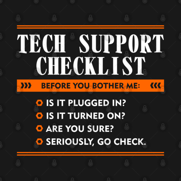 Before You Bother Me Tech Support Checklist by Anticorporati