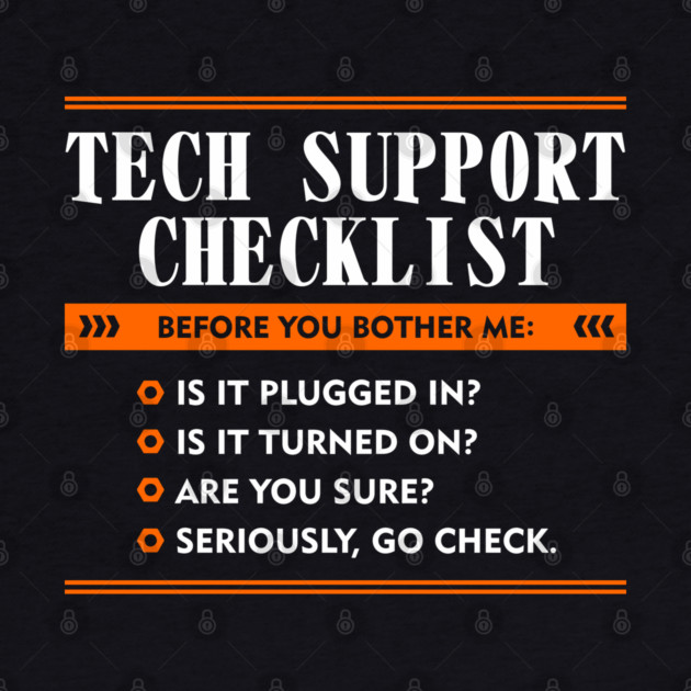 Before You Bother Me Tech Support Checklist by Anticorporati