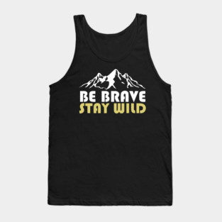 Be Brave Stay Wild Adventurous Spirit Tank Top