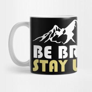 Be Brave Stay Wild Adventurous Spirit Mug