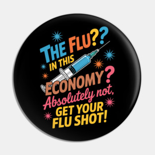 Funny flu Shot Awareness Vaccine Pin