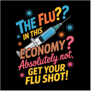 Funny flu Shot Awareness Vaccine Posters and Art