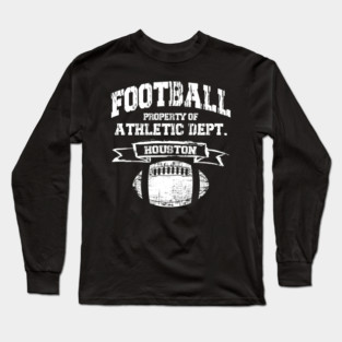 Houston Football Property Of Athletic Dept. Grunge Long Sleeve T-Shirt