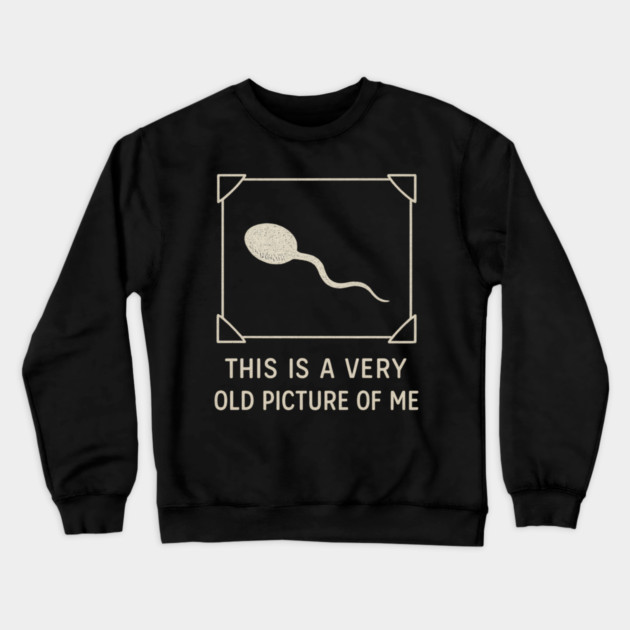 Very Old Picture of Me Funny Retro Crewneck Sweatshirt by ArtistTee ⭐⭐⭐⭐⭐