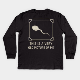 Very Old Picture of Me Funny Retro Kids Long Sleeve T-Shirt