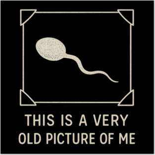 Very Old Picture of Me Funny Retro Posters and Art