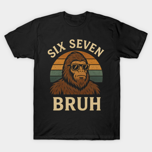 Six Seven BRUH Bigfoot Retro Sunset T-Shirt by ArtistTee ⭐⭐⭐⭐⭐