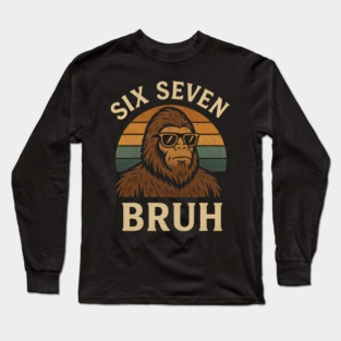 Six Seven BRUH Bigfoot Retro Sunset Long Sleeve T-Shirt