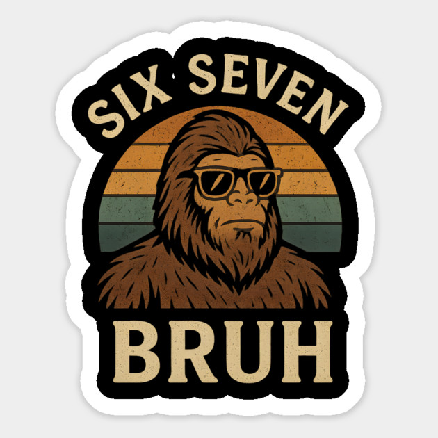 Six Seven BRUH Bigfoot Retro Sunset Magnet by ArtistTee ⭐⭐⭐⭐⭐
