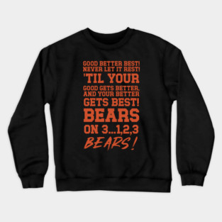 Good Better Best Chicago Bears Football Motivational Bears Crewneck Sweatshirt