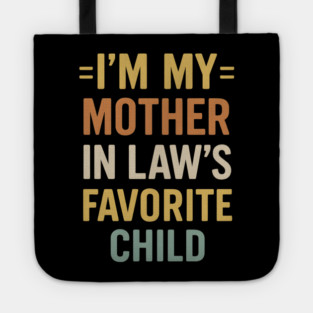 I’m My Mother-in-Law’s Favorite Child Retro Vintage Tote