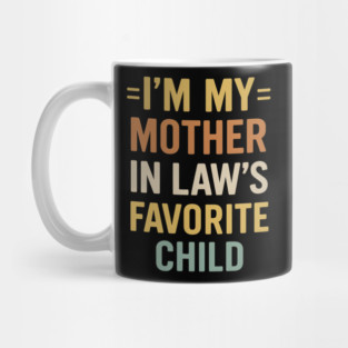 I’m My Mother-in-Law’s Favorite Child Retro Vintage Mug