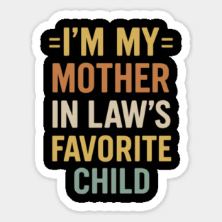 I’m My Mother-in-Law’s Favorite Child Retro Vintage Sticker