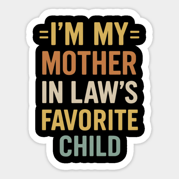 I’m My Mother-in-Law’s Favorite Child Retro Vintage Magnet by ArtistTee ⭐⭐⭐⭐⭐