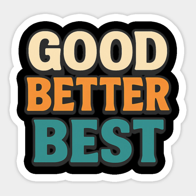 Good Better Best Retro Typography Motivational Vintage Lettering Positive Quote Magnet by ArtistTee ⭐⭐⭐⭐⭐
