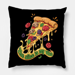 The Slice Is My Vice Pizza T-Shirt - Funny Foodie Cheesy Graphic Tee Pillow