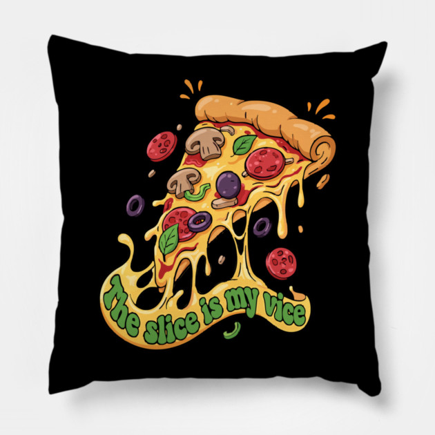 The Slice Is My Vice Pizza T-Shirt - Funny Foodie Cheesy Graphic Tee Pillow by TurnEffect