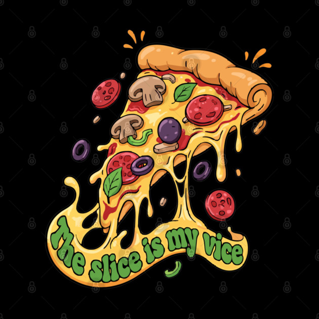 The Slice Is My Vice Pizza T-Shirt - Funny Foodie Cheesy Graphic Tee by TurnEffect