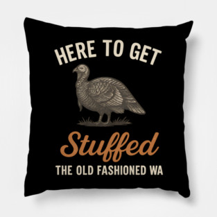 Funny Thanksgiving “Here to Get Stuffed” Turkey Retro Pillow