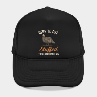 Funny Thanksgiving “Here to Get Stuffed” Turkey Retro Hat
