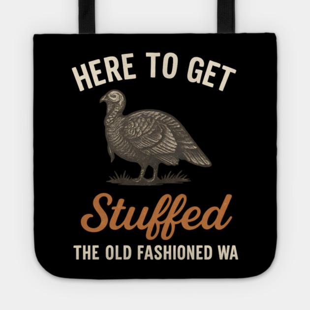 Funny Thanksgiving “Here to Get Stuffed” Turkey Retro Tote by ArtistTee ⭐⭐⭐⭐⭐