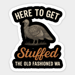 Funny Thanksgiving “Here to Get Stuffed” Turkey Retro Sticker