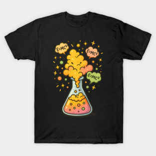 EMC2 Science Experiment Cute Chemical Reaction Design T-Shirt