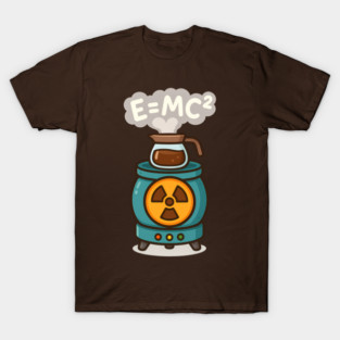 EMC2 Coffee Reactor Funny Science Brewing Design T-Shirt