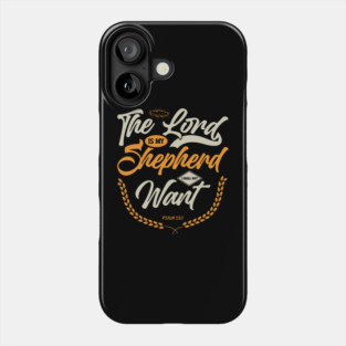 Lord Is My Shepherd I Shall Not Want Phone Case