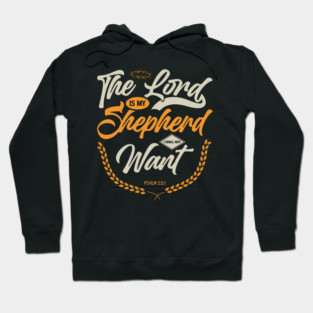 Lord Is My Shepherd I Shall Not Want Hoodie