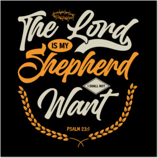 Lord Is My Shepherd I Shall Not Want Posters and Art