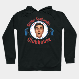 Stanley Spadowski's Clubhouse Hoodie