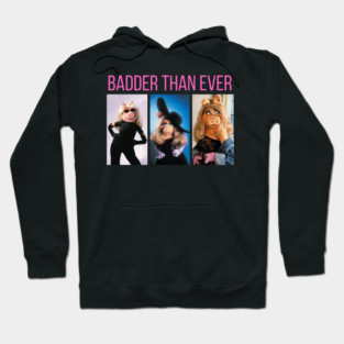 miss piggy badder than ever Hoodie