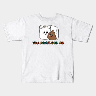 You Complete Me Design - Funny Cute Poop and Toilet Paper Pun Kids T-Shirt