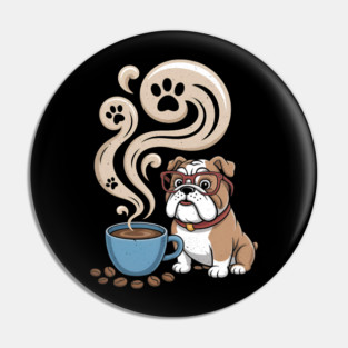 English Bulldog Dog Breed All I Need Is Coffee And My Bulldog Pin